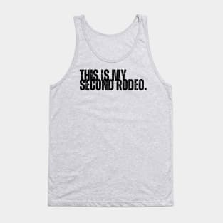 "This is my second rodeo." Tank Top